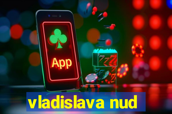 vladislava nud