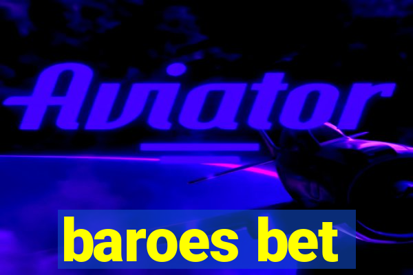 baroes bet
