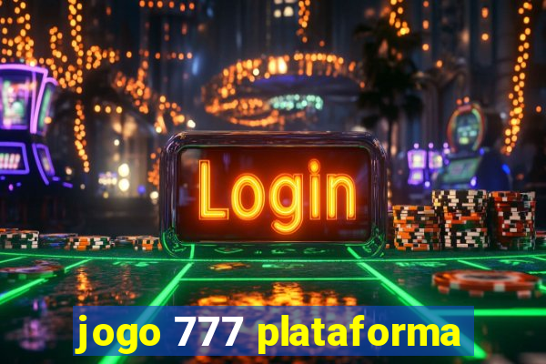jogo 777 plataforma