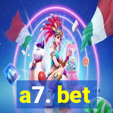 a7. bet