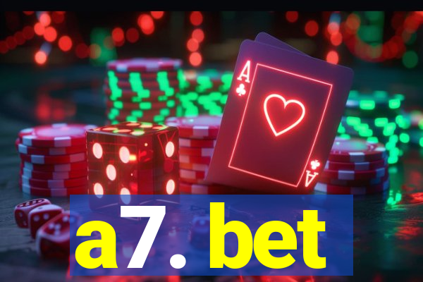 a7. bet