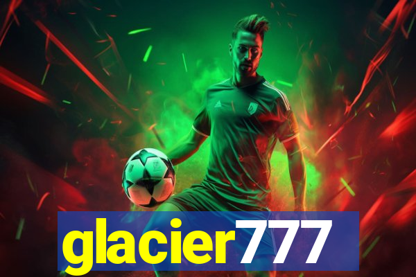 glacier777