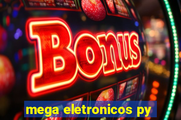 mega eletronicos py