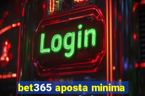 bet365 aposta minima