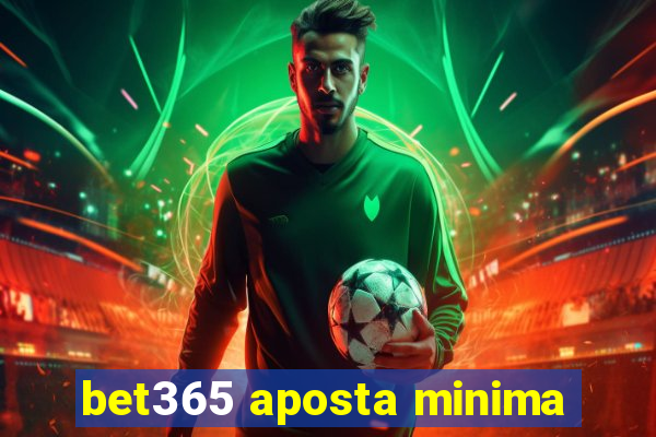 bet365 aposta minima