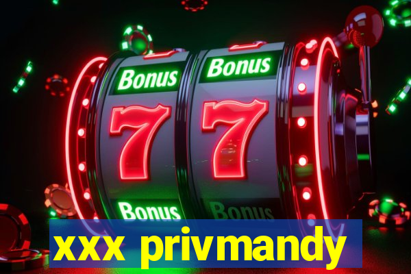 xxx privmandy
