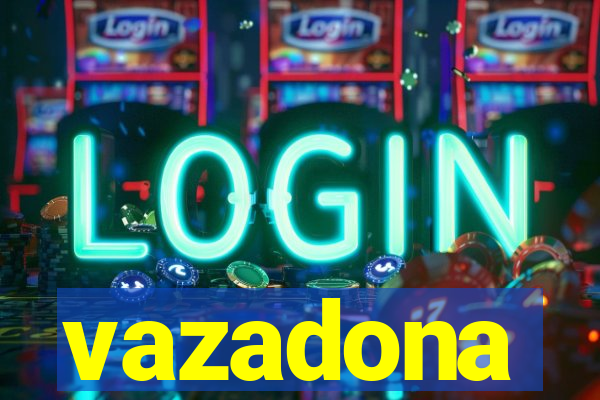 vazadona