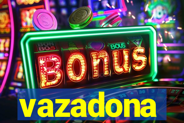 vazadona