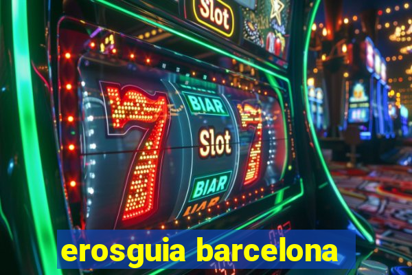 erosguia barcelona