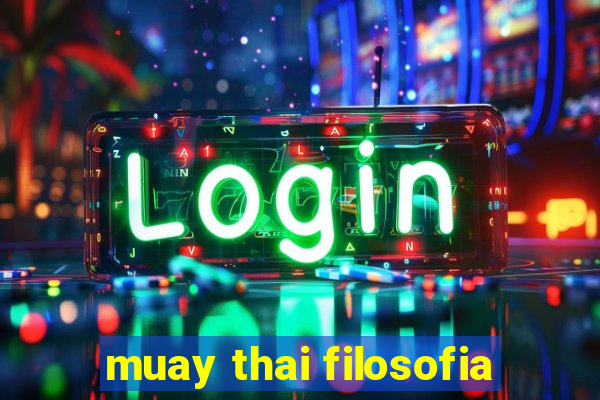 muay thai filosofia