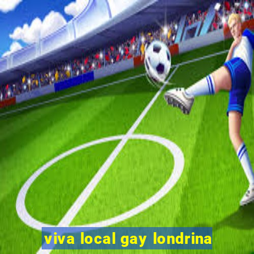 viva local gay londrina