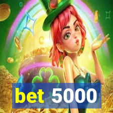 bet 5000