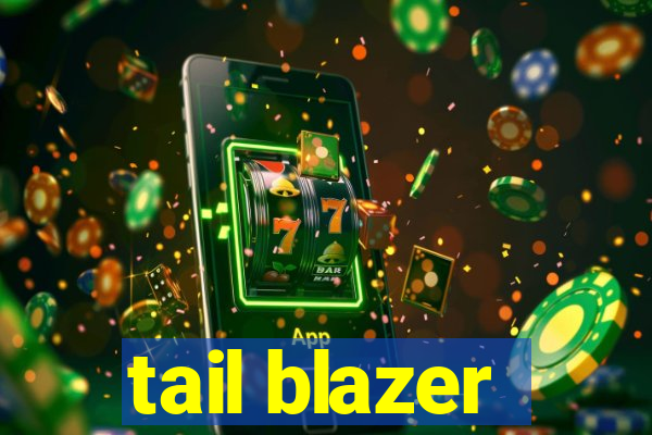tail blazer