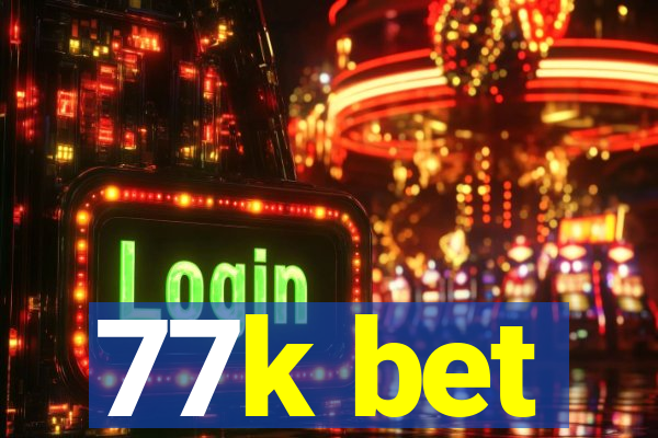 77k bet