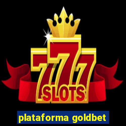 plataforma goldbet