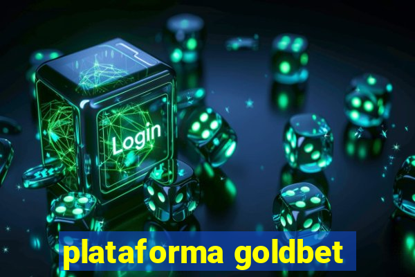 plataforma goldbet