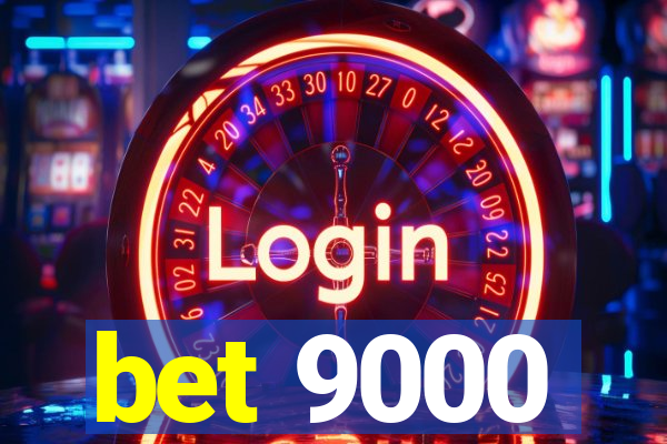 bet 9000