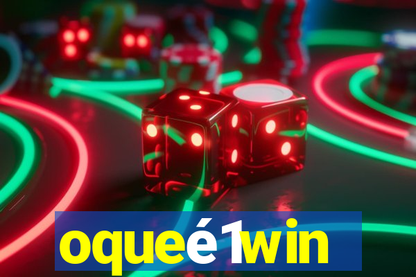 oqueé1win