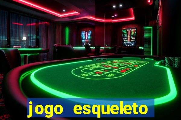 jogo esqueleto explosivo 2