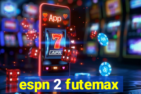 espn 2 futemax