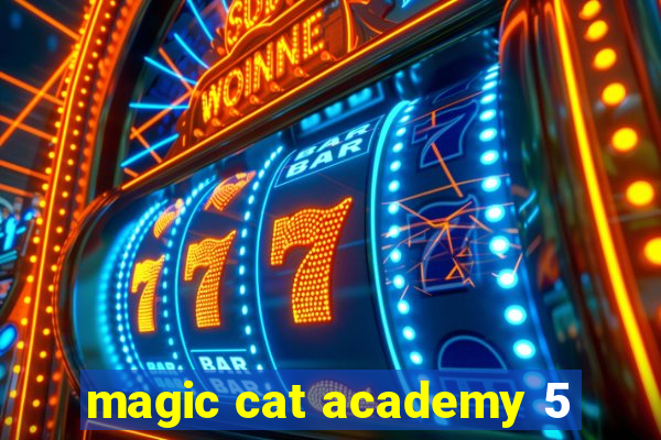magic cat academy 5
