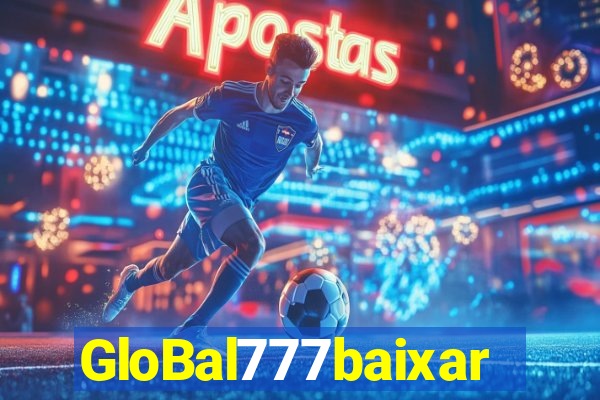 GloBal777baixar