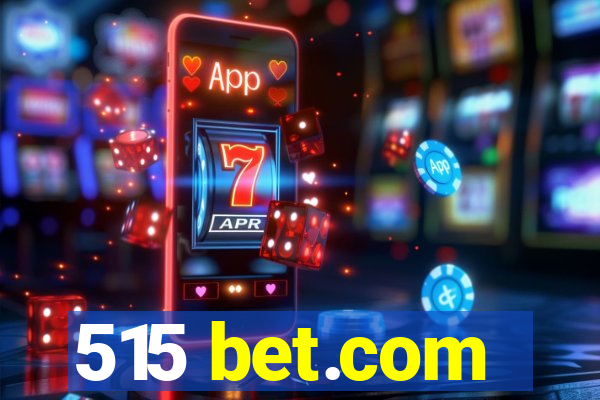 515 bet.com