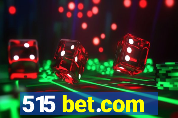 515 bet.com