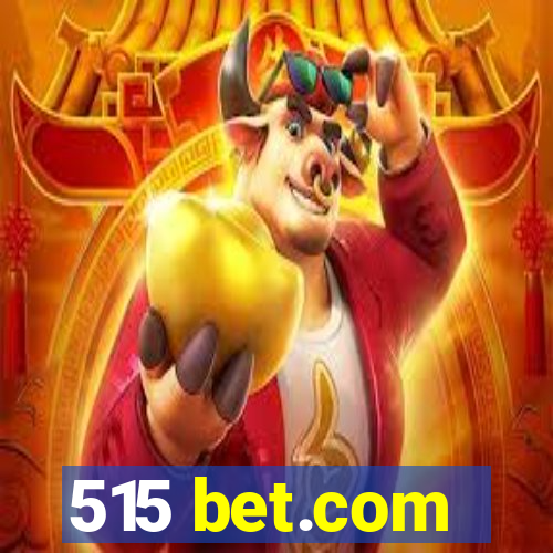 515 bet.com