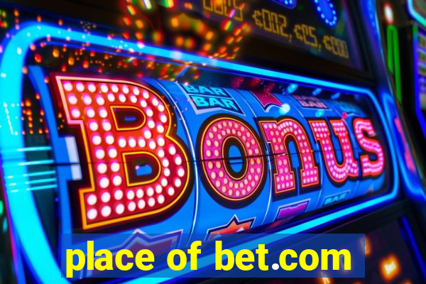place of bet.com