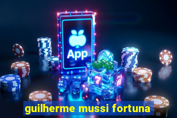 guilherme mussi fortuna