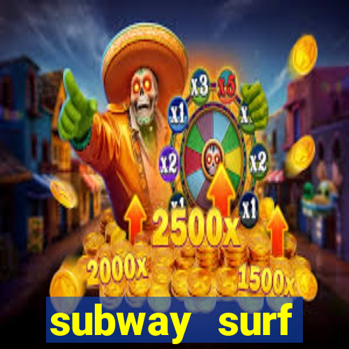 subway surf deposito 1 real