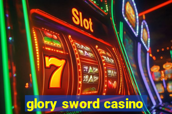 glory sword casino