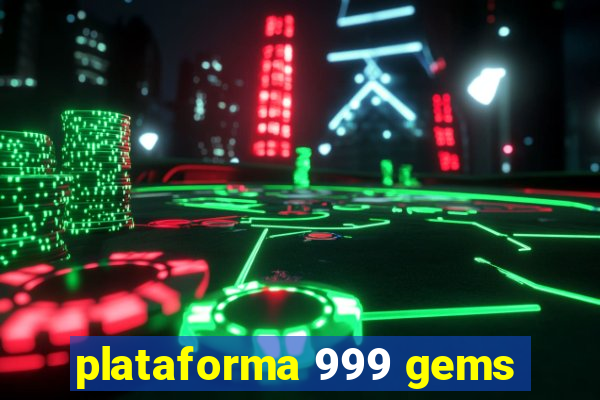 plataforma 999 gems