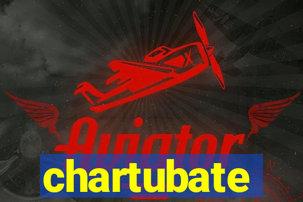 chartubate