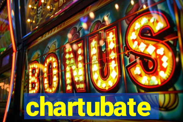 chartubate