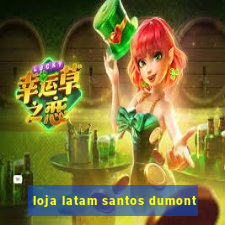 loja latam santos dumont