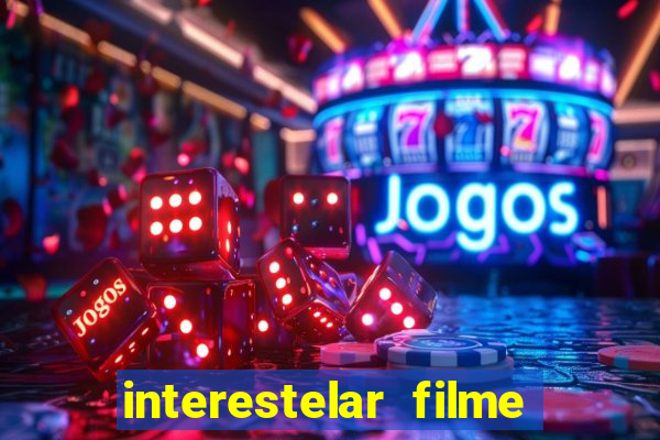 interestelar filme completo dublado google drive interestelar filme