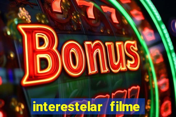 interestelar filme completo dublado google drive interestelar filme