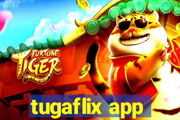 tugaflix app