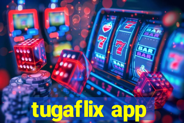 tugaflix app