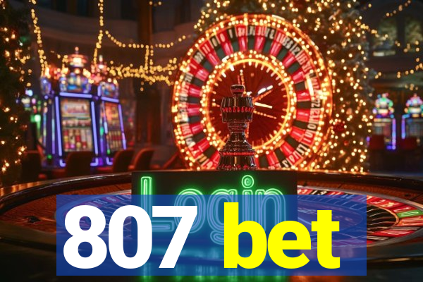 807 bet