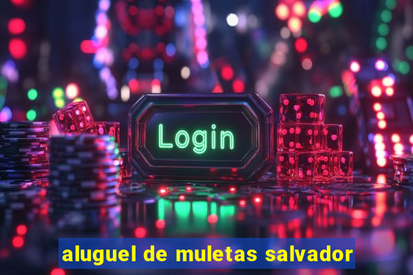aluguel de muletas salvador