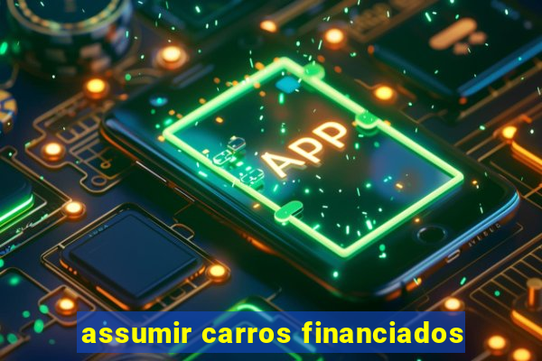 assumir carros financiados