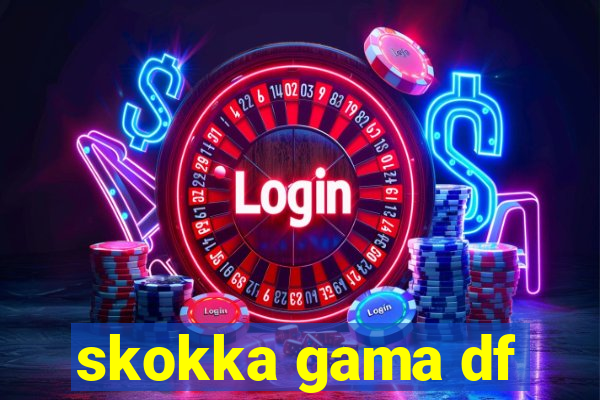 skokka gama df