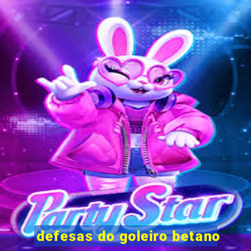 defesas do goleiro betano