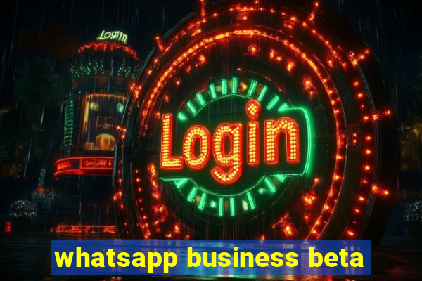 whatsapp business beta