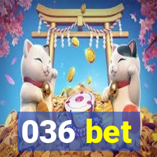 036 bet