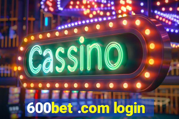 600bet .com login
