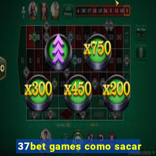 37bet games como sacar